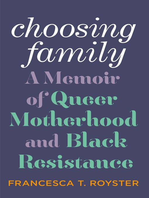 Title details for Choosing Family by Francesca T. Royster - Wait list
